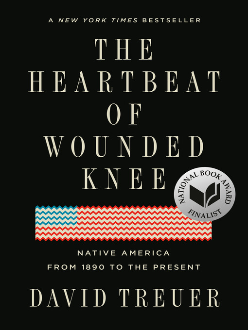 Title details for The Heartbeat of Wounded Knee by David Treuer - Wait list